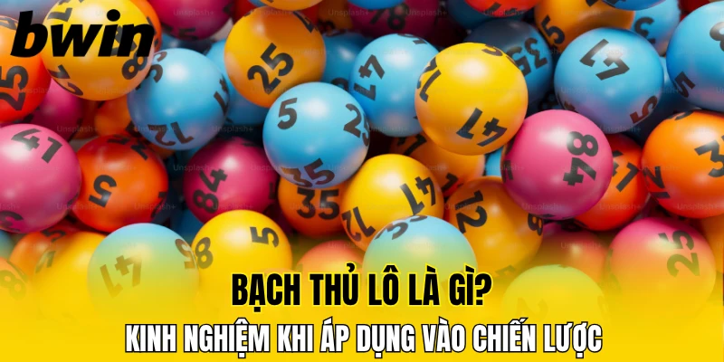 Bạch Thủ Lô Là Gì? Kinh Nghiệm Khi Áp Dụng Cược Lô Đề 1 bạch thủ lô là gì