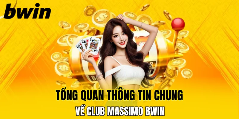 Cập nhật thông tin cần thiết về Club Massimo Bwin
