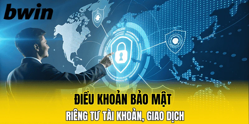 Điều khoản bảo mật riêng tư tài khoản, giao dịch