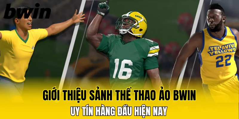 Giới thiệu sảnh thể thao ảo Bwin uy tín hàng đầu hiện nay
