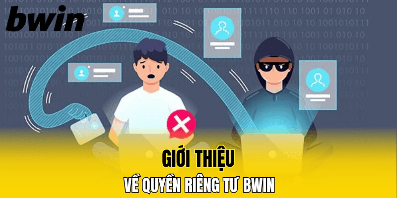 Giới thiệu về quyền riêng tư Bwin