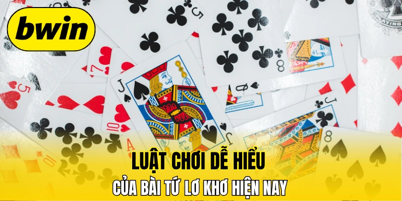 Cách Chơi Bài Uno Từ Cơ Bản Đến Nâng Cao Tại Bwin Mới 6 Luật tứ lơ khơ đơn giản giúp bạn nhập cuộc ngay