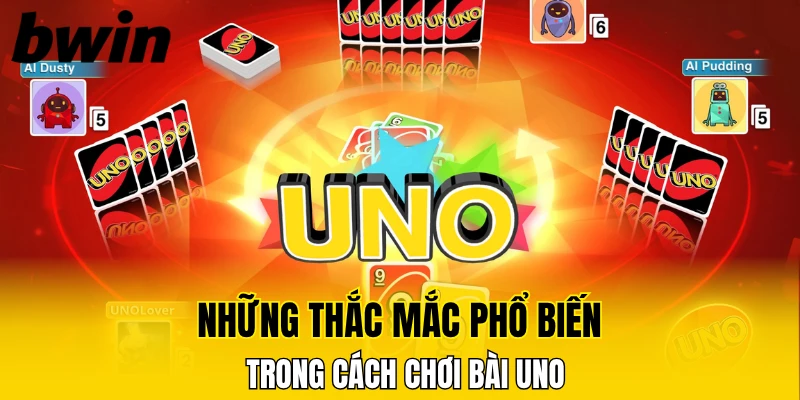Bài Tứ Lơ Khơ Game Giải Trí Đáng Trải Nghiệm Tại Bwin 7 Những thắc mắc phổ biến trong cách chơi bài Uno