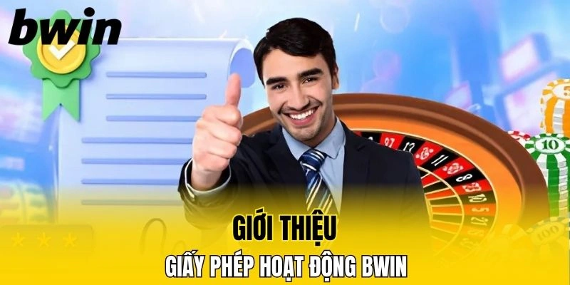 Thông tin về giấy phép hoạt động Bwin