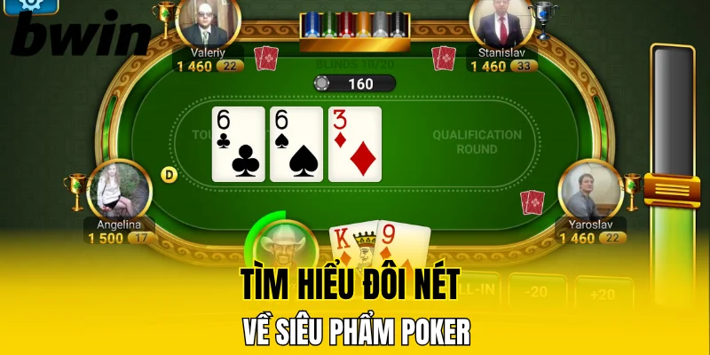 Baccarat Online - Tựa Game Đỉnh Cao Cho Hội Viên Bwin 5 Tìm hiểu đôi nét về siêu phẩm poker