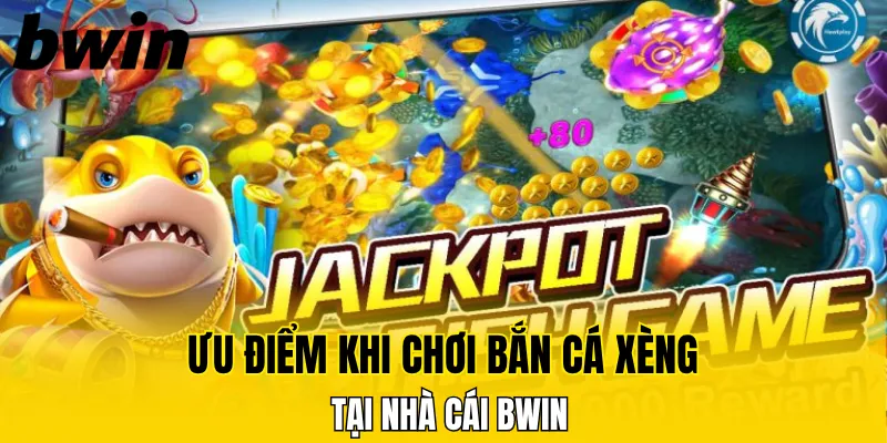 Bắn Cá H5 - Game Giải Trí Hấp Dẫn Mọi Lúc Mọi Nơi 2025 6 Ưu điểm khi chơi bắn cá xèng tại nhà cái Bwin